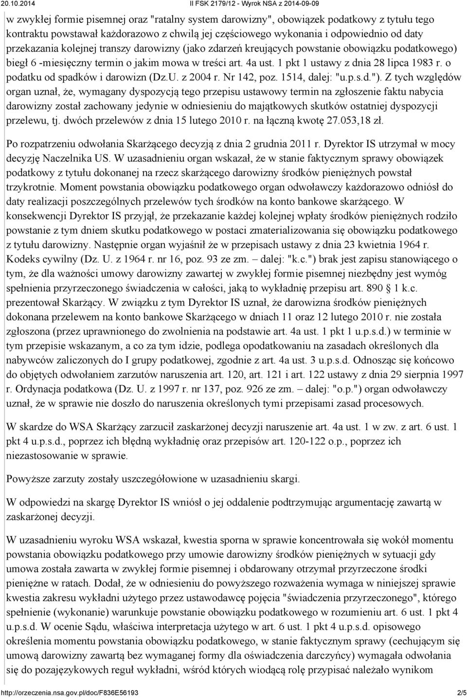 o podatku od spadków i darowizn (Dz.U. z 2004 r. Nr 142, poz. 1514, dalej: "u.p.s.d.").