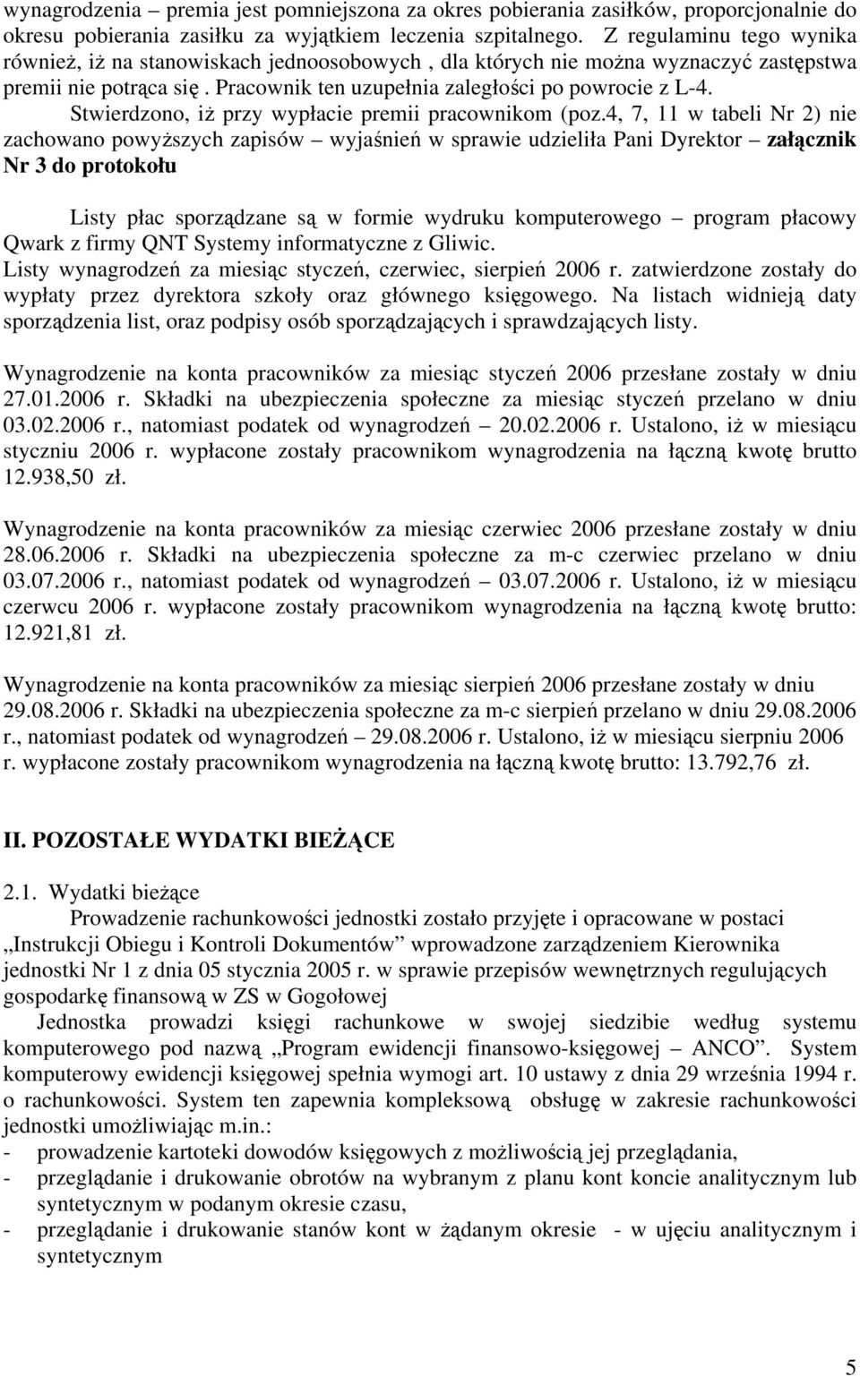 Stwierdzono, iż przy wypłacie premii pracownikom (poz.