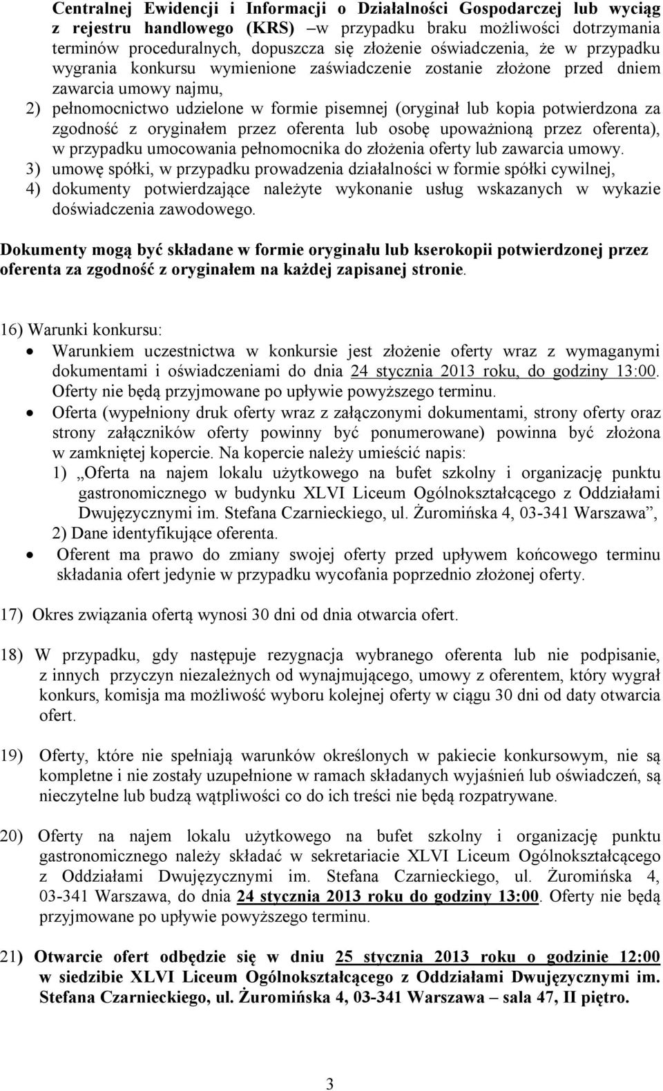 potwierdzona za zgodność z oryginałem przez oferenta lub osobę upoważnioną przez oferenta), w przypadku umocowania pełnomocnika do złożenia oferty lub zawarcia umowy.