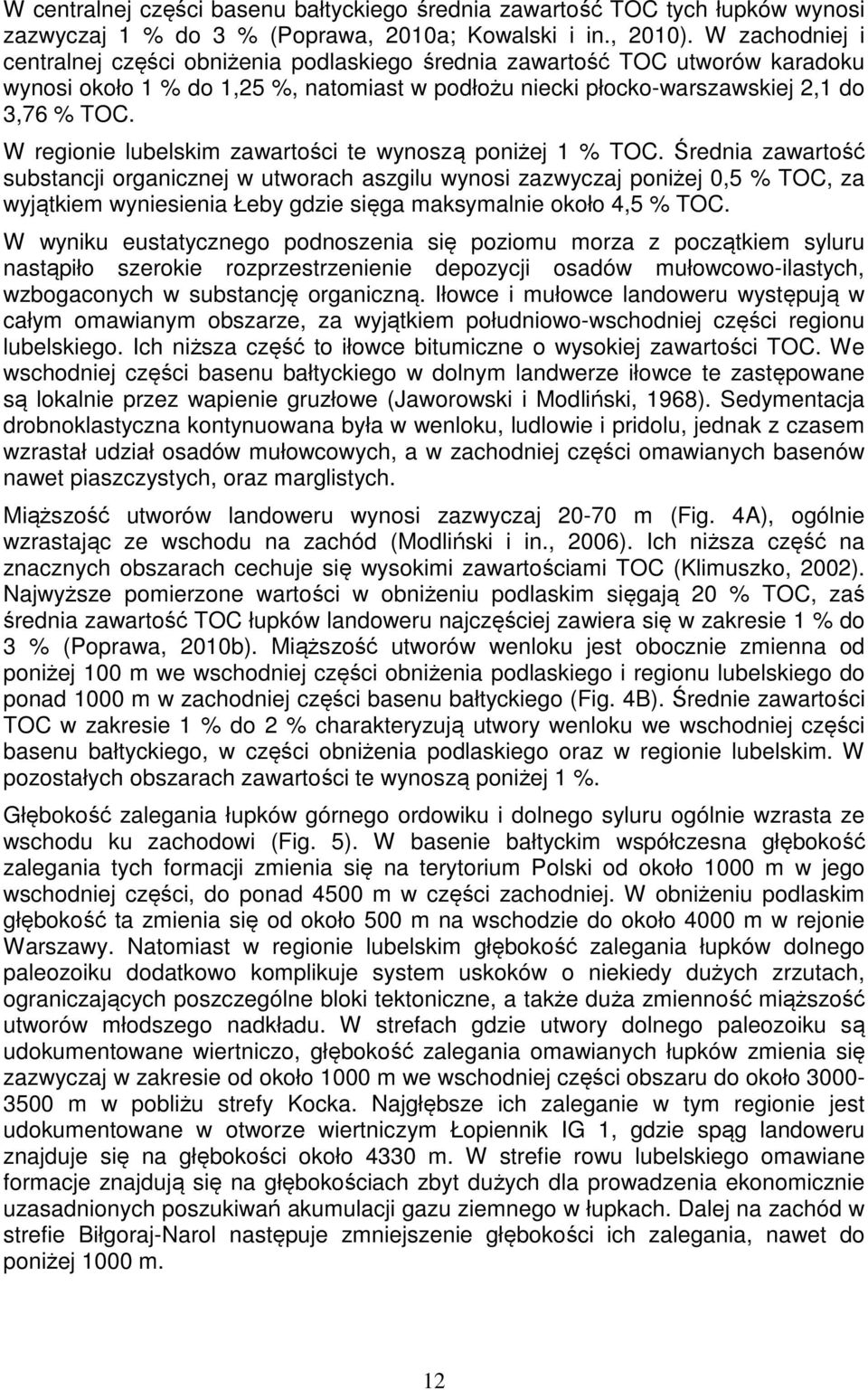 W regionie lubelskim zawartości te wynoszą poniżej 1 % TOC.