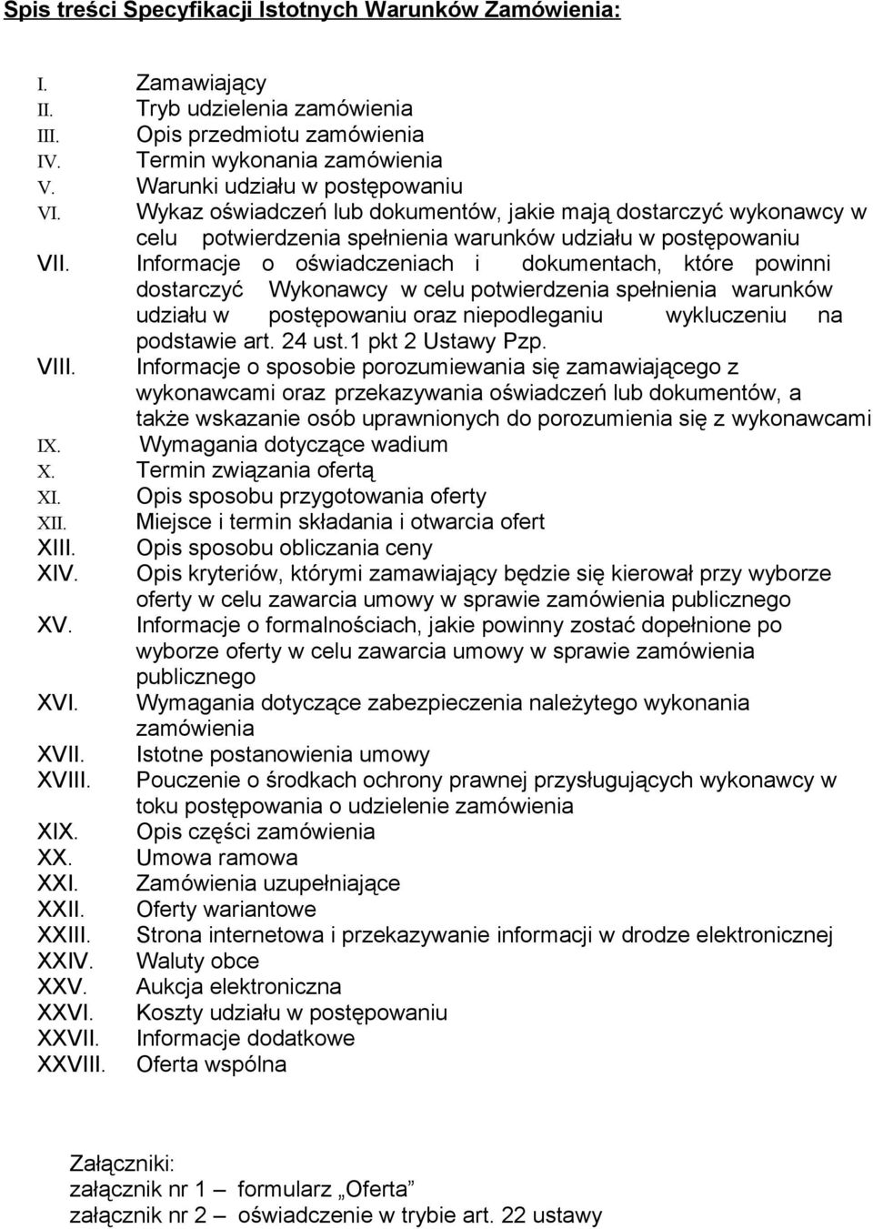 Informacje o oświadczeniach i dokumentach, które powinni dostarczyć Wykonawcy w celu potwierdzenia spełnienia warunków udziału w postępowaniu oraz niepodleganiu wykluczeniu na podstawie art. 24 ust.