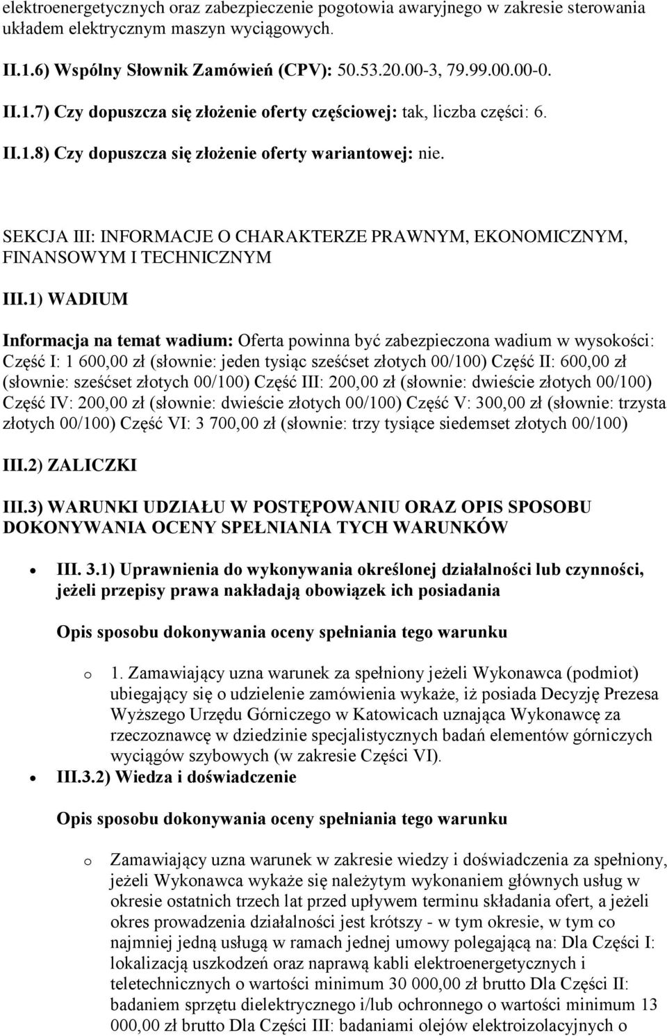 SEKCJA III: INFORMACJE O CHARAKTERZE PRAWNYM, EKONOMICZNYM, FINANSOWYM I TECHNICZNYM III.