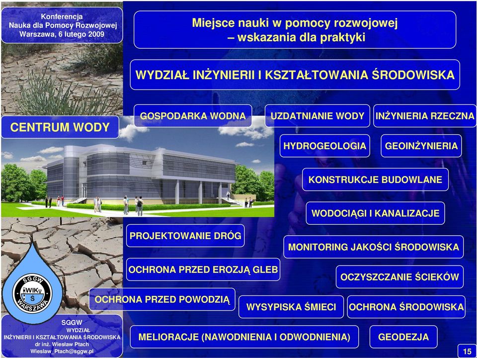 PROJEKTOWANIE DRÓG OCHRONA PRZED EROZJĄ GLEB MONITORING JAKOŚCI ŚRODOWISKA OCZYSZCZANIE ŚCIEKÓW