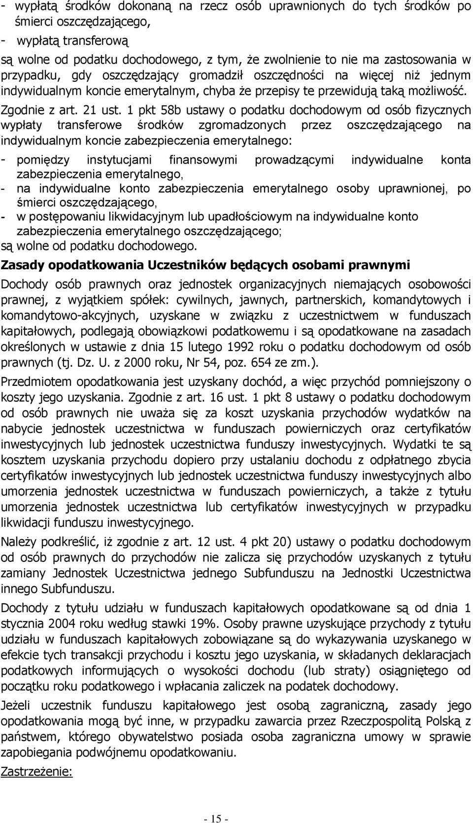 1 pkt 58b ustawy o podatku dochodowym od osób fizycznych wypłaty transferowe środków zgromadzonych przez oszczędzającego na indywidualnym koncie zabezpieczenia emerytalnego: - pomiędzy instytucjami