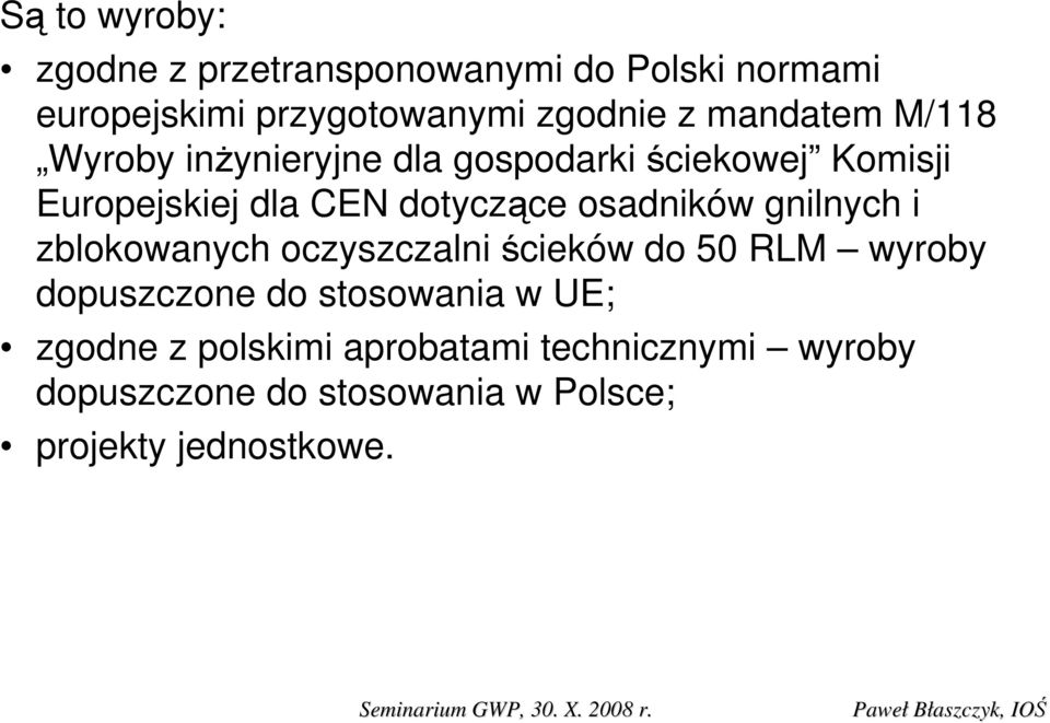 osadników gnilnych i zblokowanych oczyszczalni ścieków do 50 RLM wyroby dopuszczone do stosowania w