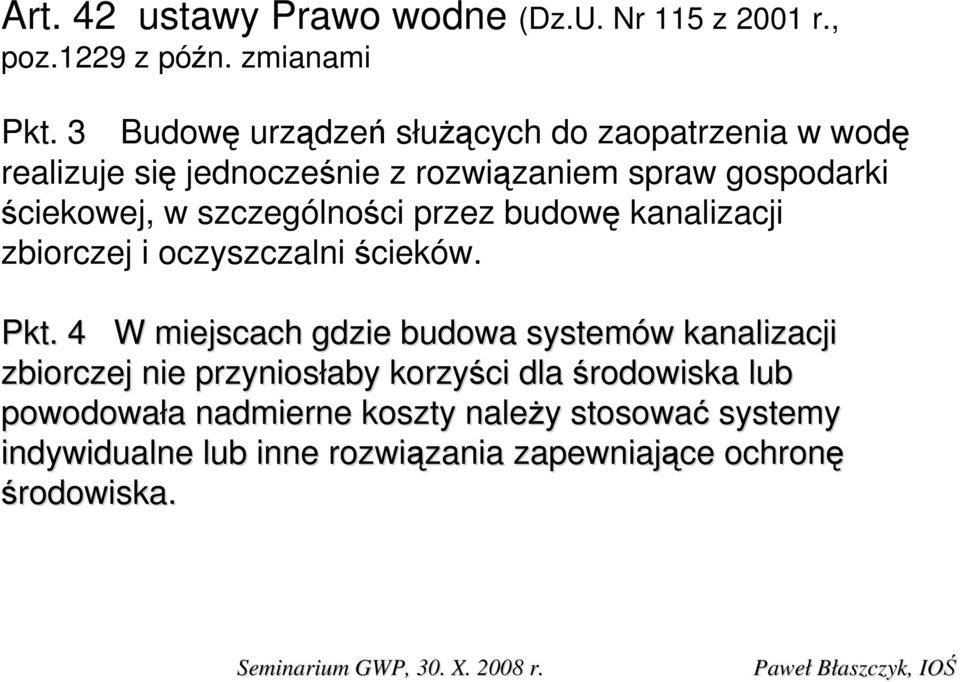 szczególności przez budowę kanalizacji zbiorczej i oczyszczalni ścieków. Pkt.