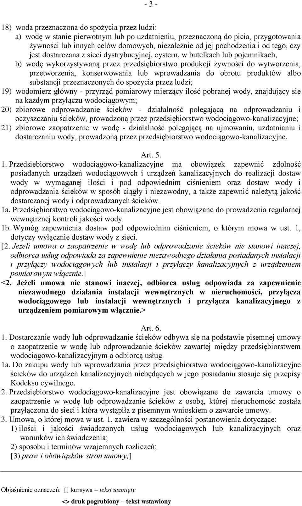 przetworzenia, konserwowania lub wprowadzania do obrotu produktów albo substancji przeznaczonych do spożycia przez ludzi; 19) wodomierz główny - przyrząd pomiarowy mierzący ilość pobranej wody,