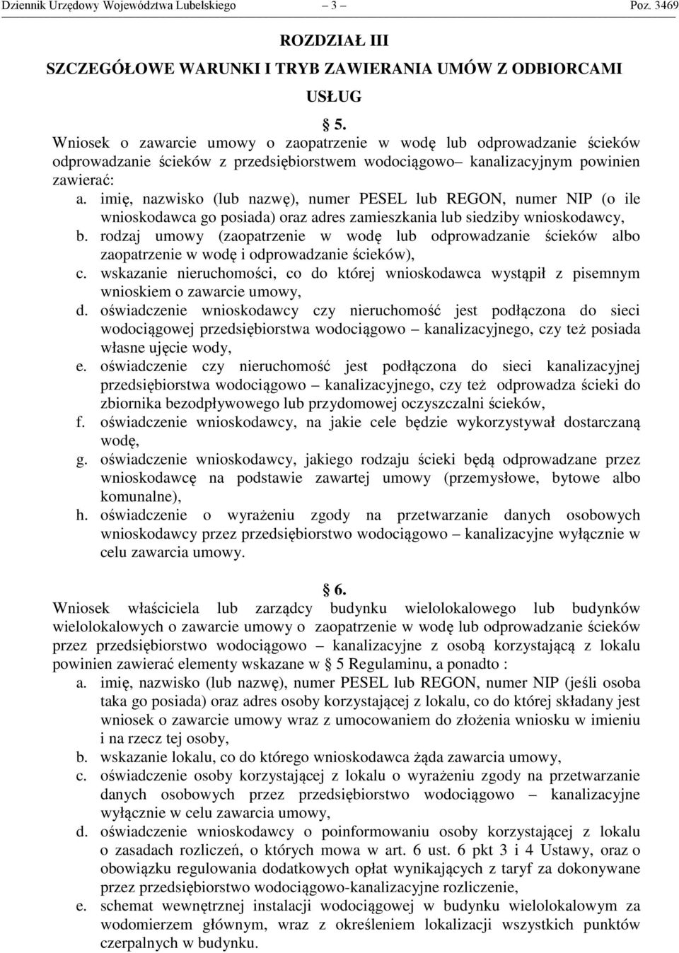 imię, nazwisko (lub nazwę), numer PESEL lub REGON, numer NIP (o ile wnioskodawca go posiada) oraz adres zamieszkania lub siedziby wnioskodawcy, b.