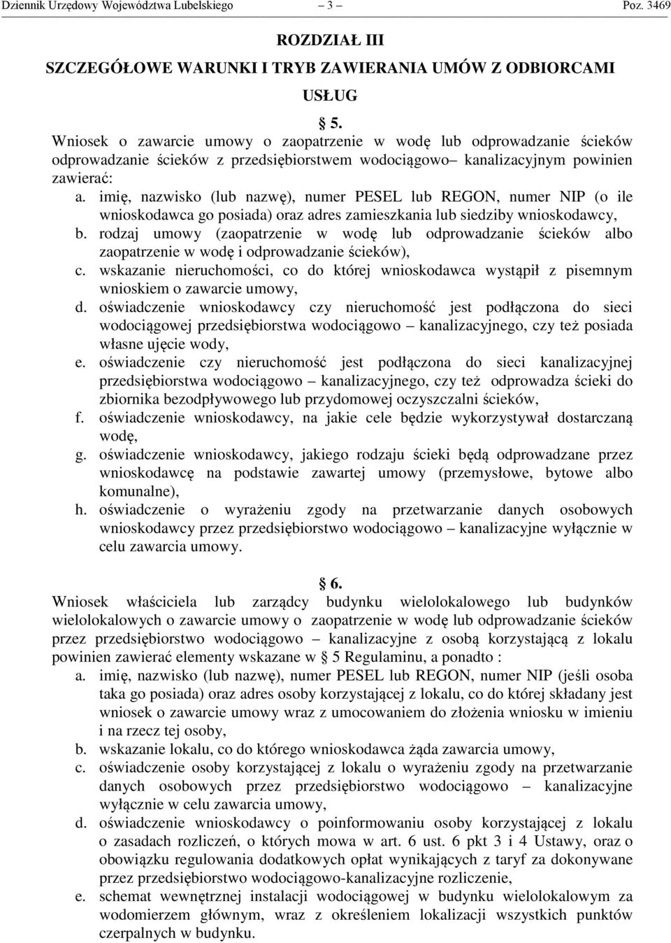 imię, nazwisko (lub nazwę), numer PESEL lub REGON, numer NIP (o ile wnioskodawca go posiada) oraz adres zamieszkania lub siedziby wnioskodawcy, b.