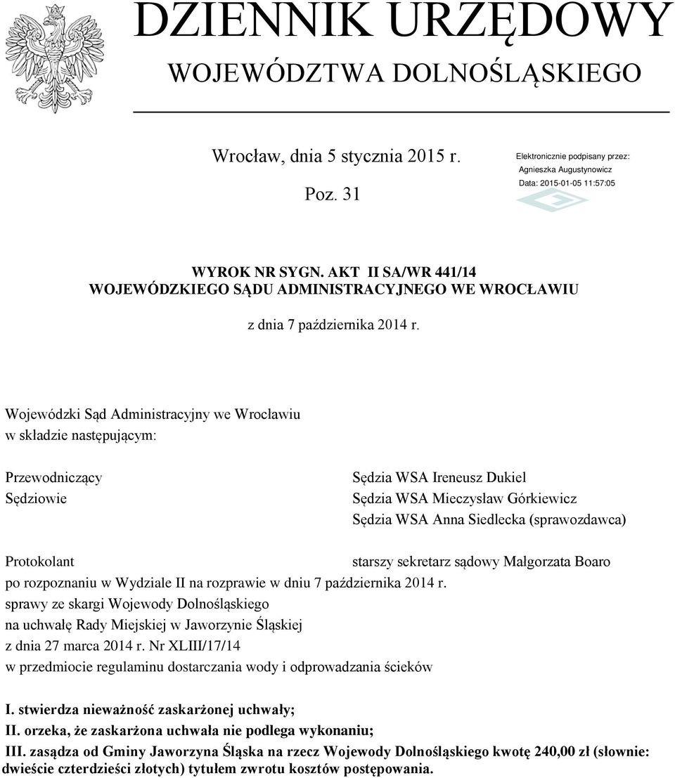 Protokolant starszy sekretarz sądowy Małgorzata Boaro po rozpoznaniu w Wydziale II na rozprawie w dniu 7 października 2014 r.