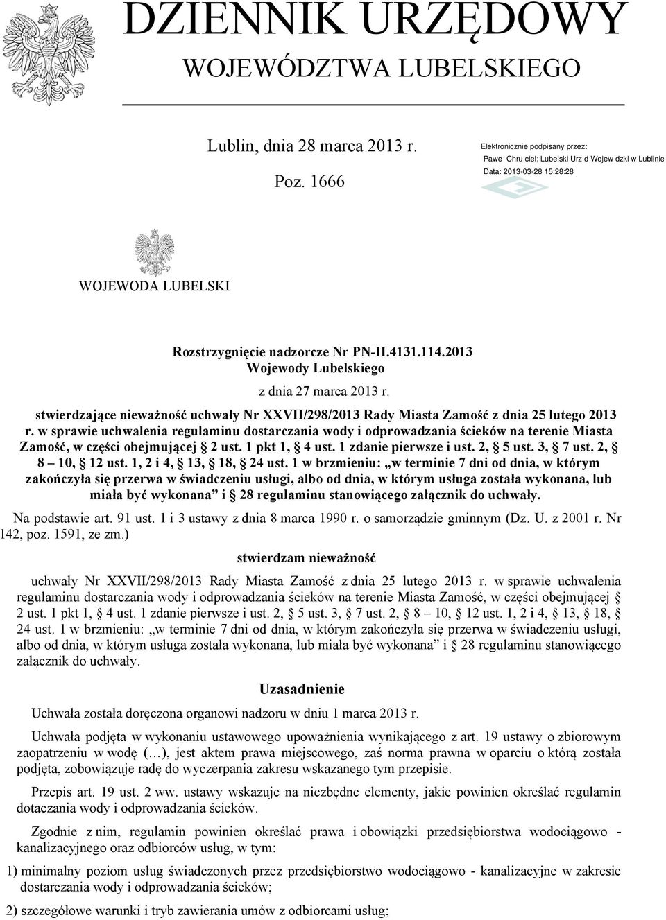 w sprawie uchwalenia regulaminu dostarczania wody i odprowadzania ścieków na terenie Miasta Zamość, w części obejmującej 2 ust. 1 pkt 1, 4 ust. 1 zdanie pierwsze i ust. 2, 5 ust. 3, 7 ust.