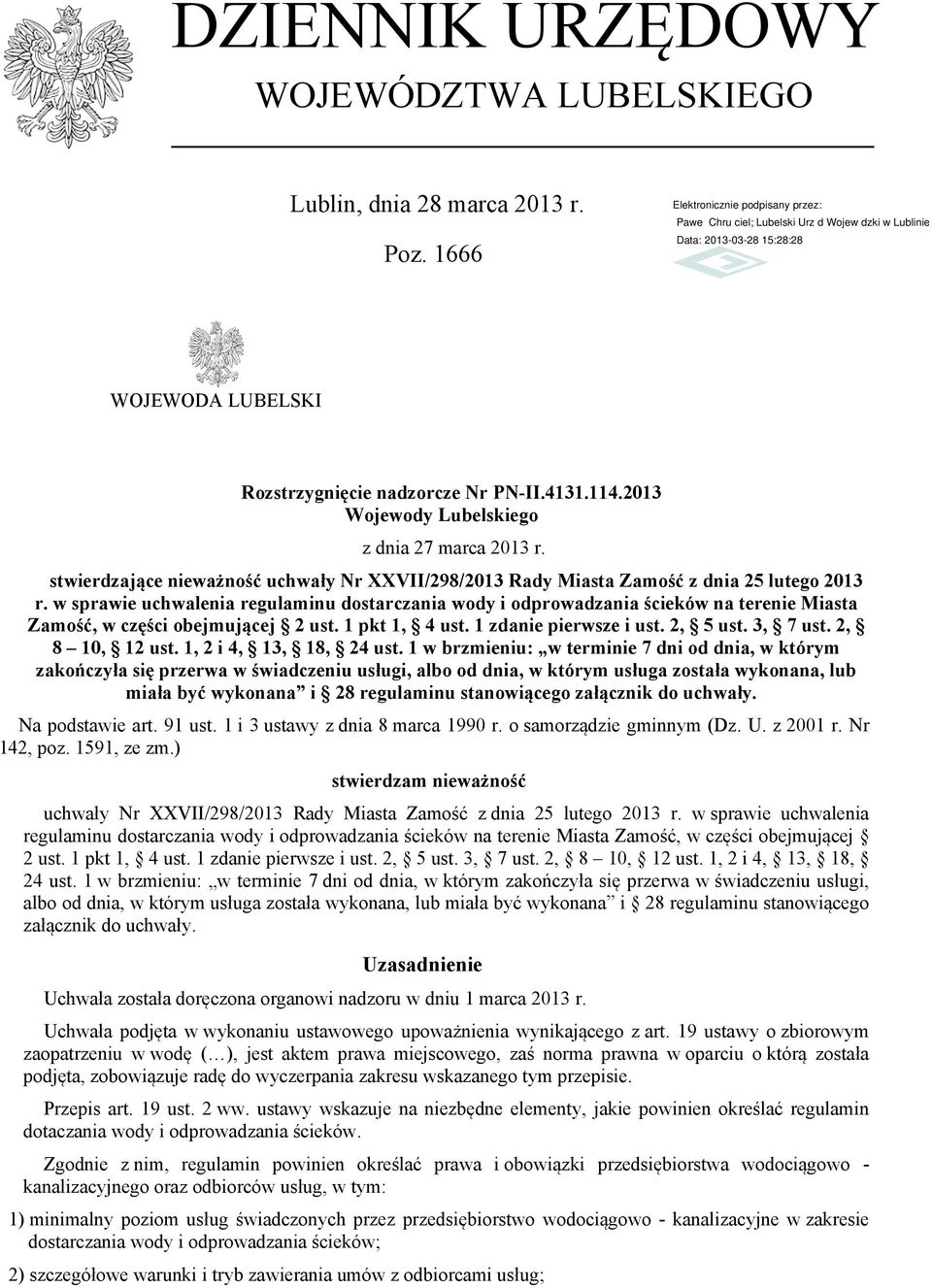 w sprawie uchwalenia regulaminu dostarczania wody i odprowadzania ścieków na terenie Miasta Zamość, w części obejmującej 2 ust. 1 pkt 1, 4 ust. 1 zdanie pierwsze i ust. 2, 5 ust. 3, 7 ust.