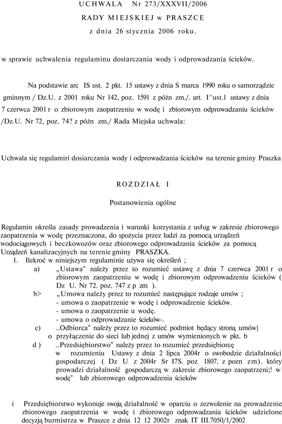 l ustawy z dnia 7 czerwca 2001 r o zbiorowym zaopatrzeniu w wodę i zbiorowym odprowadzaniu ścieków /Dz.U. Nr 72, poz. 74? z póżn zm.