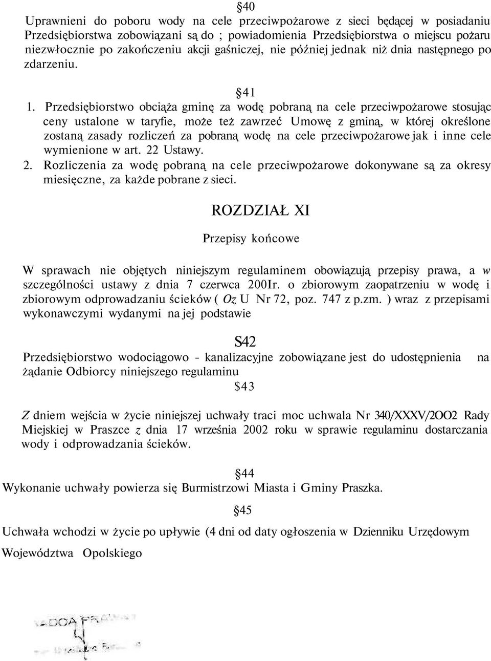 Przedsiębiorstwo obciąża gminę za wodę pobraną na cele przeciwpożarowe stosując ceny ustalone w taryfie, może też zawrzeć Umowę z gminą, w której określone zostaną zasady rozliczeń za pobraną wodę na