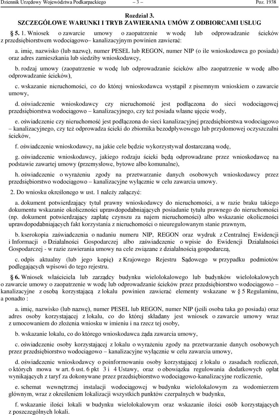 rodzaj umowy (zaopatrzenie w wodę lub odprowadzanie ścieków albo zaopatrzenie w wodę albo odprowadzanie ścieków), c.