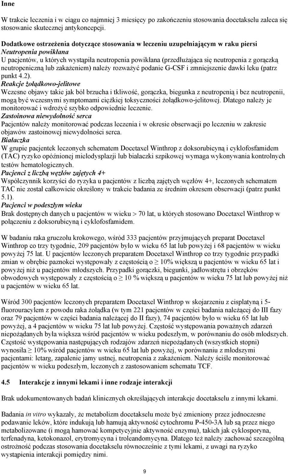 gorączką neutropeniczną lub zakażeniem) należy rozważyć podanie G-CSF i zmniejszenie dawki leku (patrz punkt 4.2).