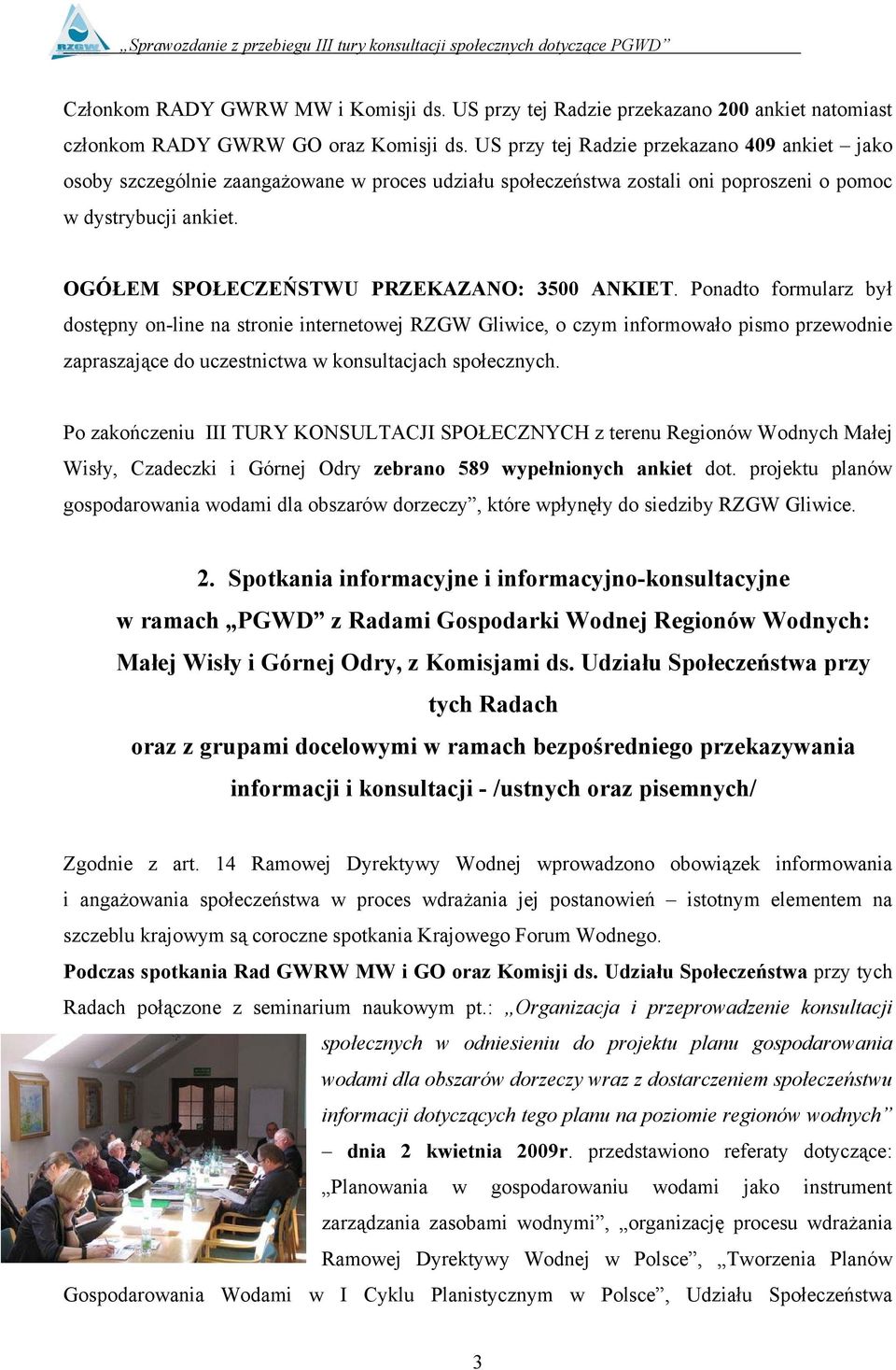 OGÓŁEM SPOŁECZEŃSTWU PRZEKAZANO: 3500 ANKIET.