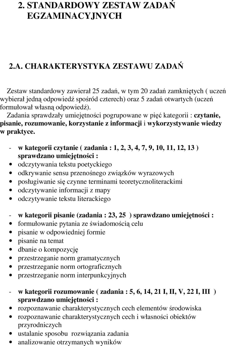 zadań otwartych (uczeń formułował własną odpowiedź).