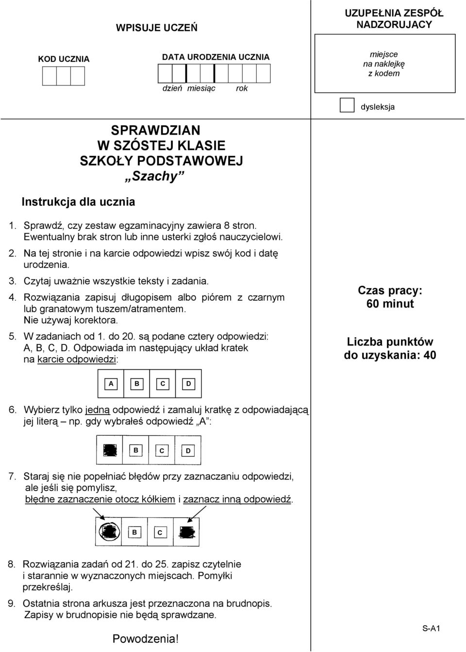 3. Czytaj uważnie wszystkie teksty i zadania. 4. Rozwiązania zapisuj długopisem albo piórem z czarnym lub granatowym tuszem/atramentem. Nie używaj korektora. 5. W zadaniach od 1. do 20.