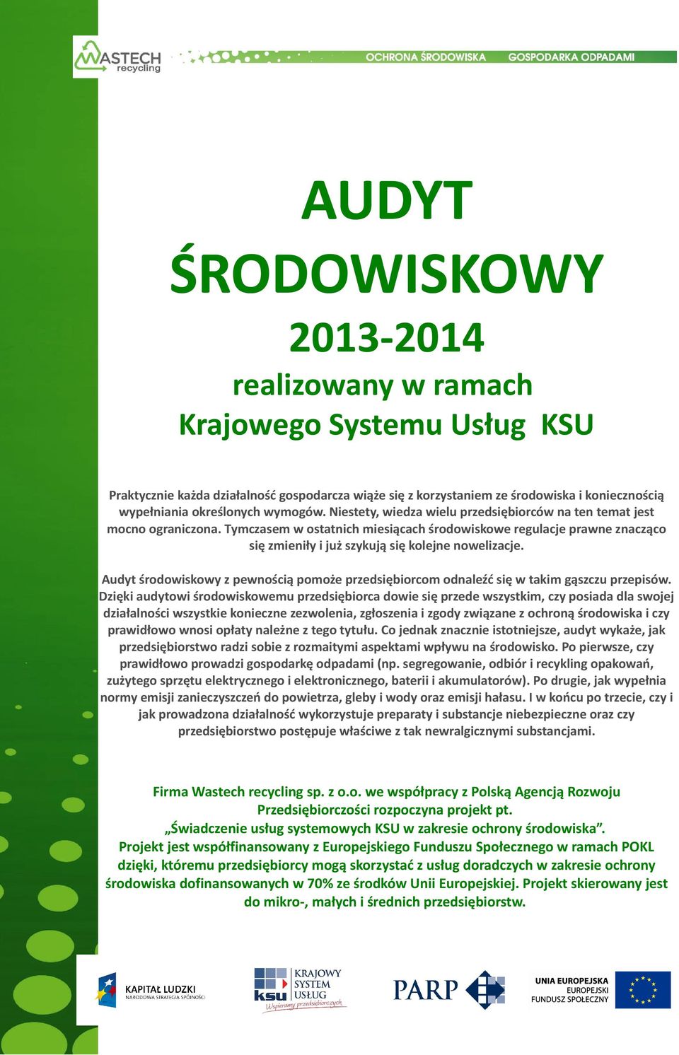 Tymczasem w ostatnich miesiącach środowiskowe regulacje prawne znacząco się zmieniły i już szykują się kolejne nowelizacje.