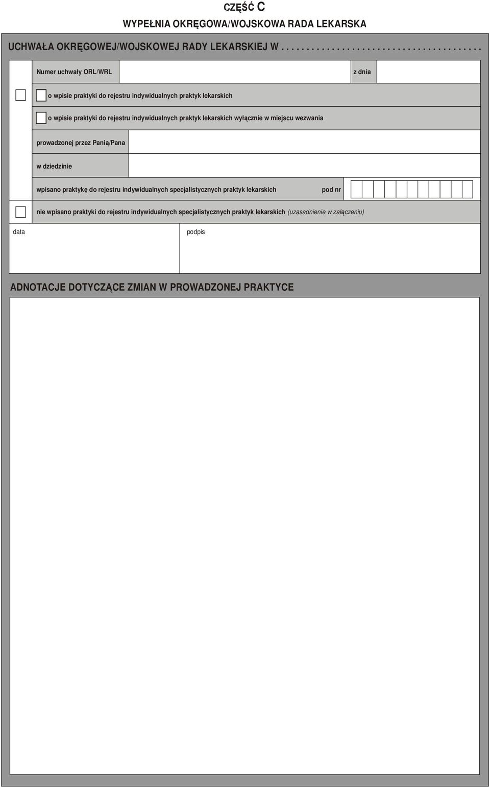 rejestru indywidualnych praktyk lekarskich wyłącznie w miejscu wezwania prowadzonej przez Panią/Pana w dziedzinie wpisano praktykę do rejestru