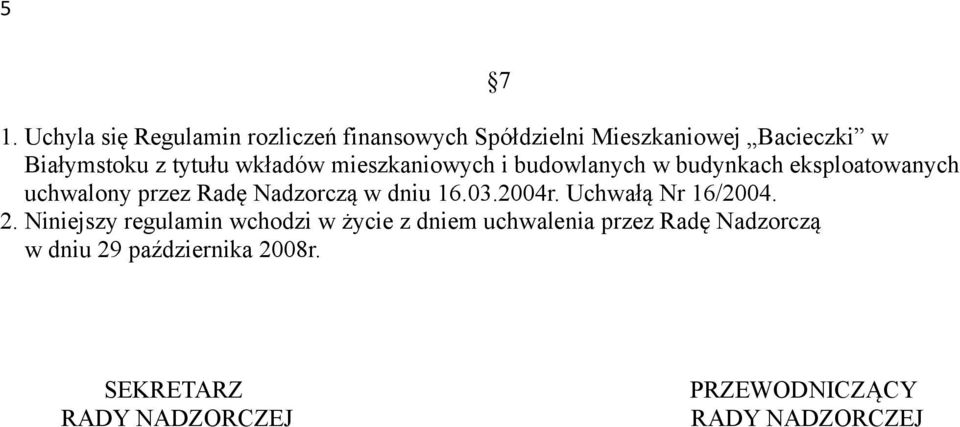 w dniu 16.03.2004r. Uchwałą Nr 16/2004. 2.