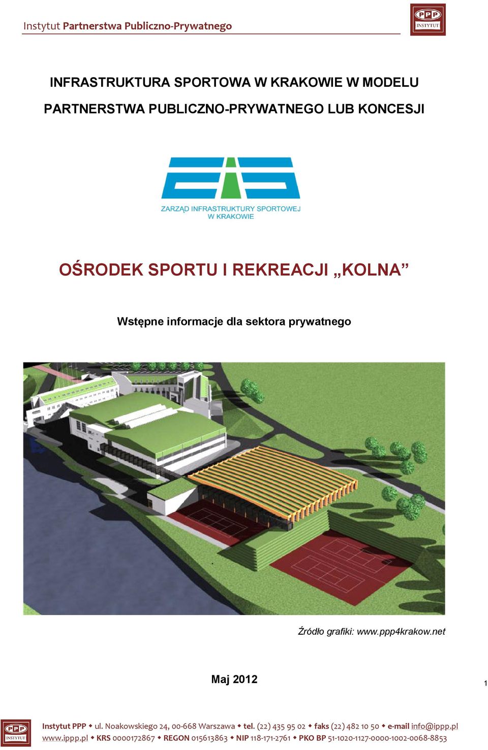 OŚRODEK SPORTU I REKREACJI KOLNA Wstępne informacje