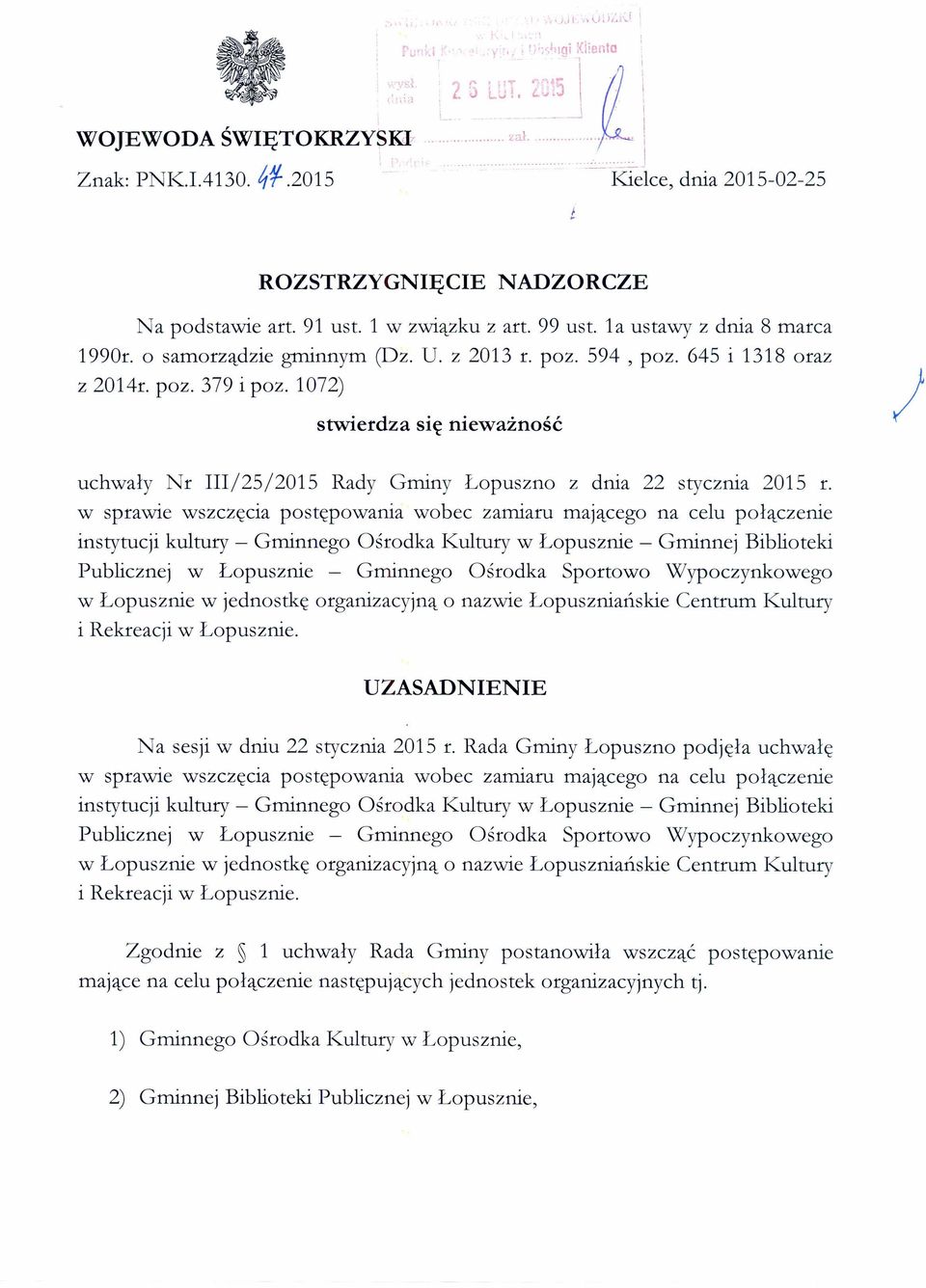 1072) ) stwierdza się nieważność uchwały Nr III/25/2015 Rady Gminy Łopuszno z dnia 22 stycznia 2015 r.