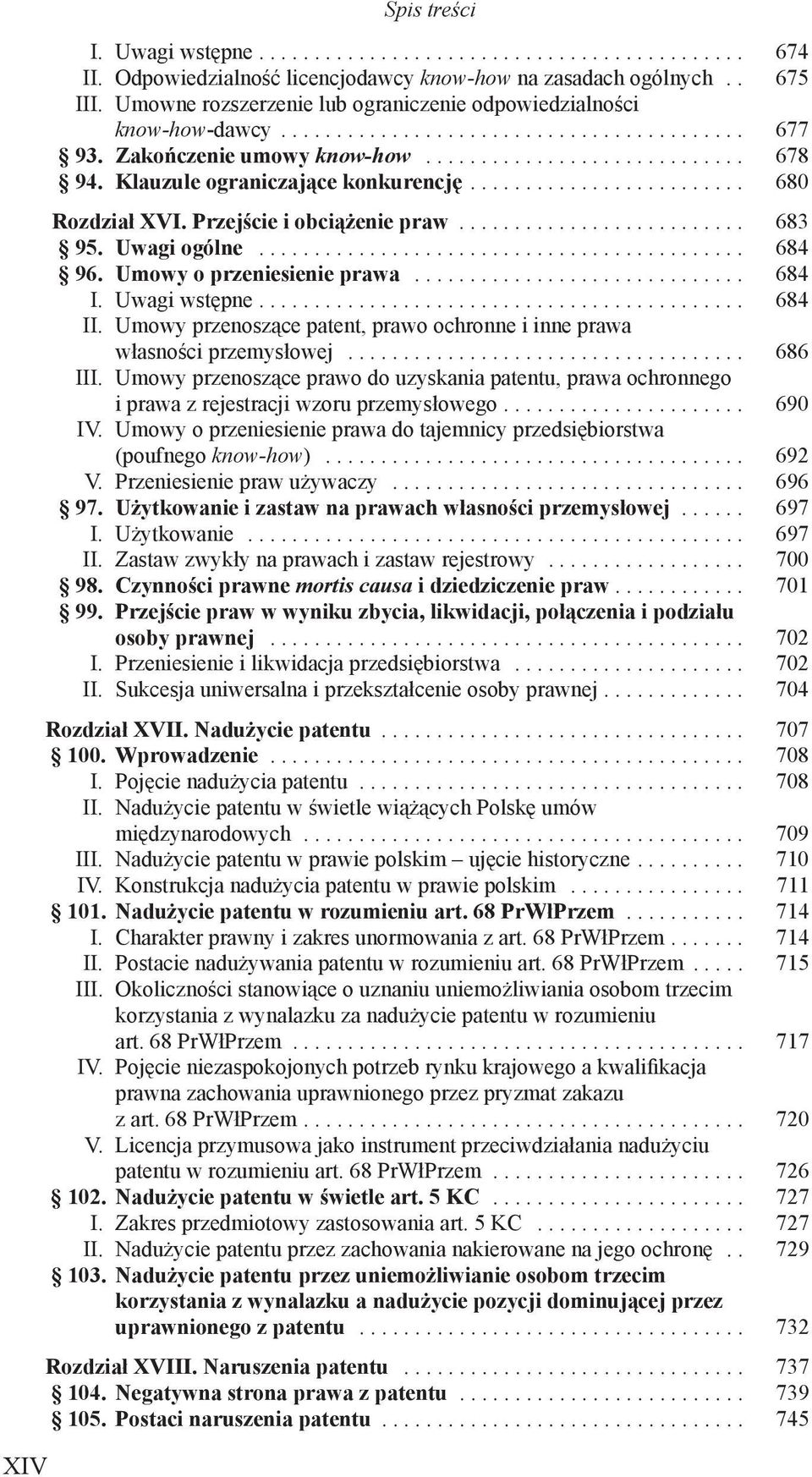 Klauzule ograniczające konkurencję......................... 680 Rozdział XVI. Przejście i obciążenie praw.......................... 683 95. Uwagi ogólne............................................ 684 96.