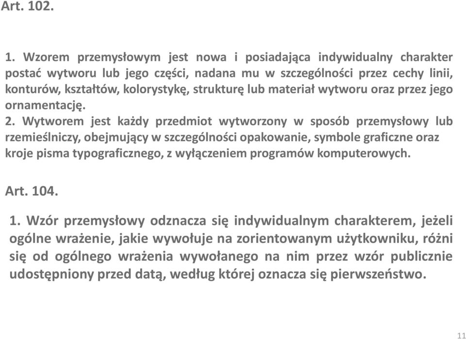 strukturę lub materiał wytworu oraz przez jego ornamentację. 2.