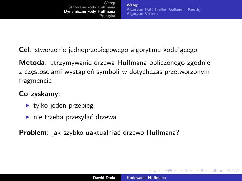 symboli w dotychczas przetworzonym fragmencie Co zyskamy: tylko jeden