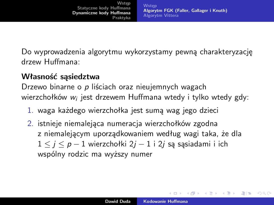 waga każdego wierzchołka jest sumą wag jego dzieci 2.