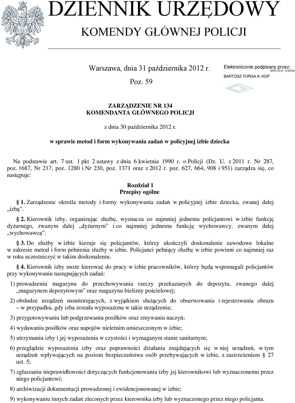 1280 i Nr 230, poz. 1371 oraz z 2012 r. poz. 627, 664, 908 i 951) zarządza się, co następuje: Rozdział 1 Przepisy ogólne 1.