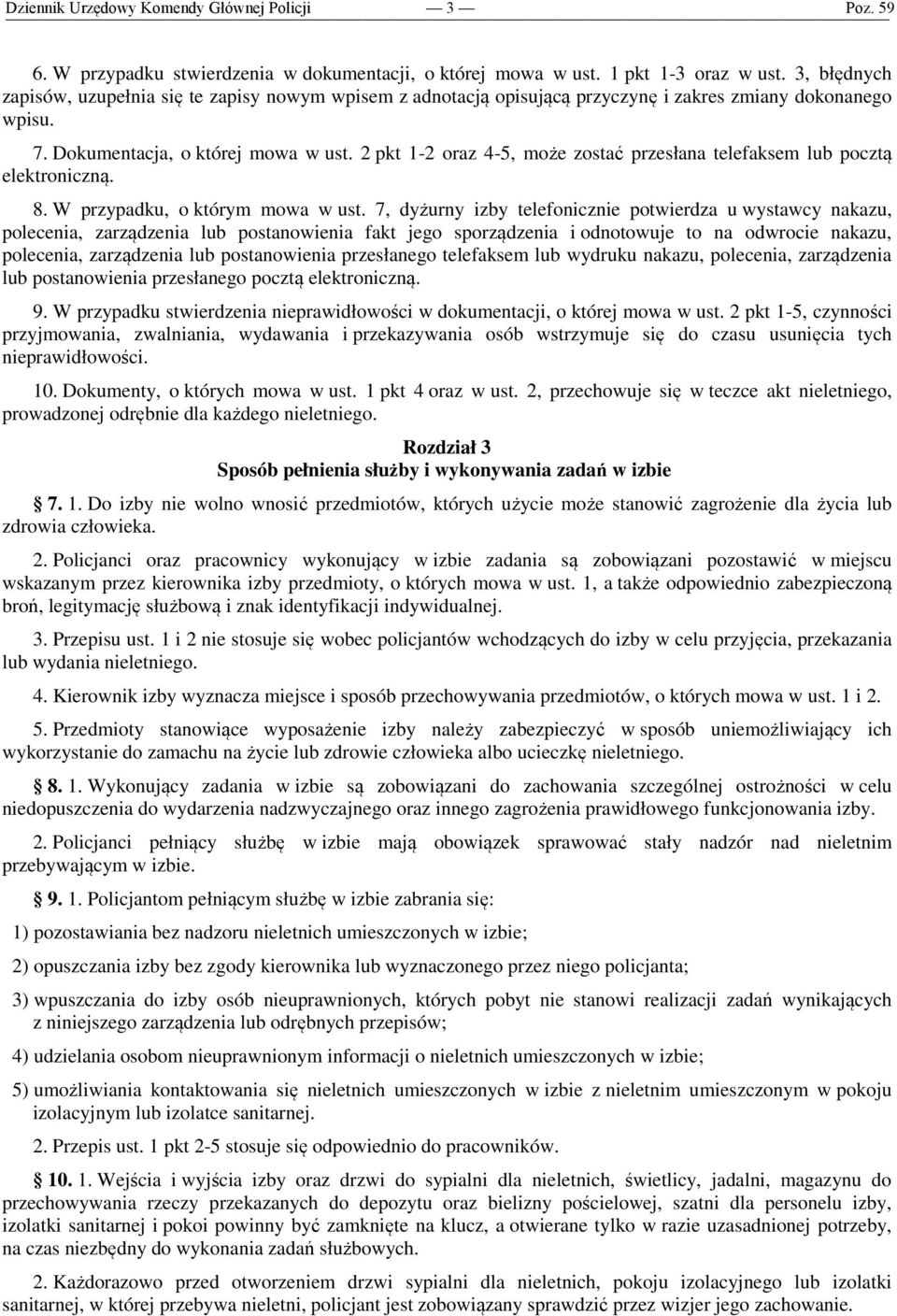 2 pkt 1-2 oraz 4-5, może zostać przesłana telefaksem lub pocztą elektroniczną. 8. W przypadku, o którym mowa w ust.