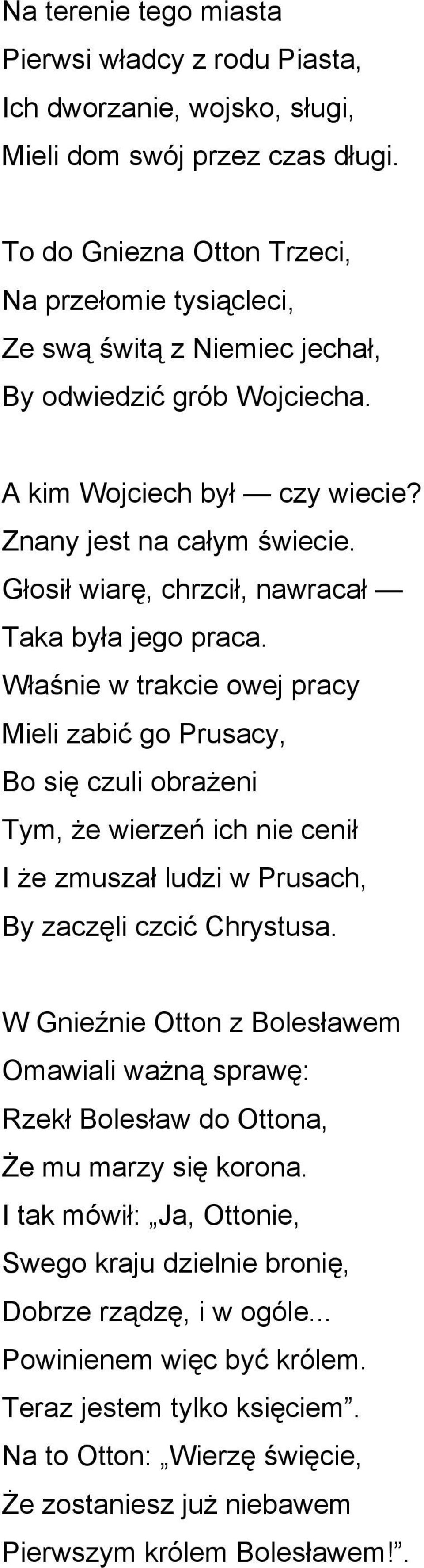 Głosił wiarę, chrzcił, nawracał Taka była jego praca.