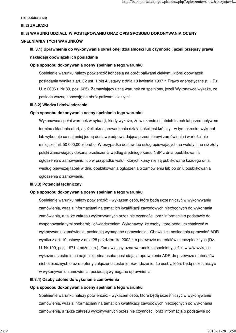 ciekłymi, której obowiązek posiadania wynika z art. 32 ust. 1 pkt 4 ustawy z dnia 10 kwietnia 1997 r. Prawo energetyczne (t. j. Dz. U. z 2006 r. Nr 89, poz. 625).