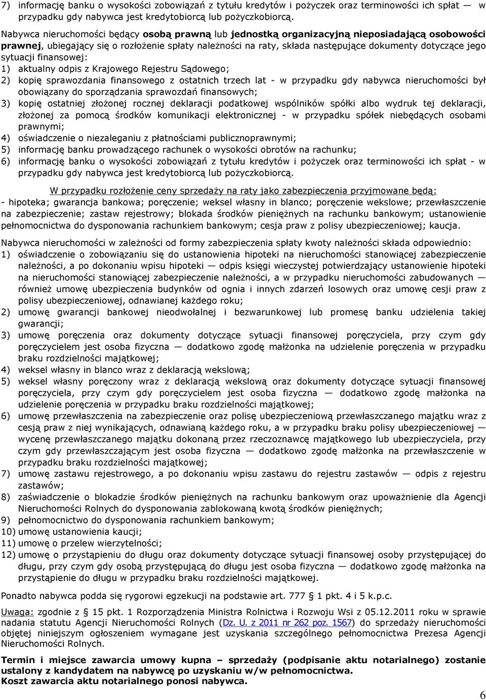 jego sytuacji finansowej: 1) aktualny odpis z Krajowego Rejestru S¹dowego; 2) kopiê sprawozdania finansowego z ostatnich trzech lat - w przypadku gdy nabywca nieruchomoœci byù obowi¹zany do
