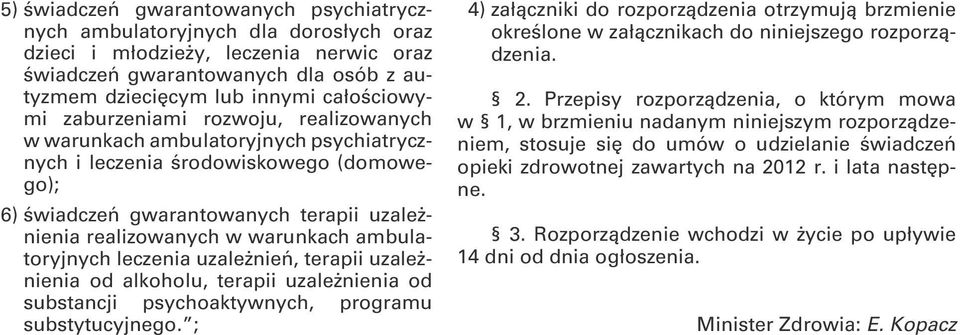 warunkach ambulatoryjnych leczenia uzależnień, terapii uzależnienia od alkoholu, terapii uzależnienia od substancji psychoaktywnych, programu substytucyjnego.