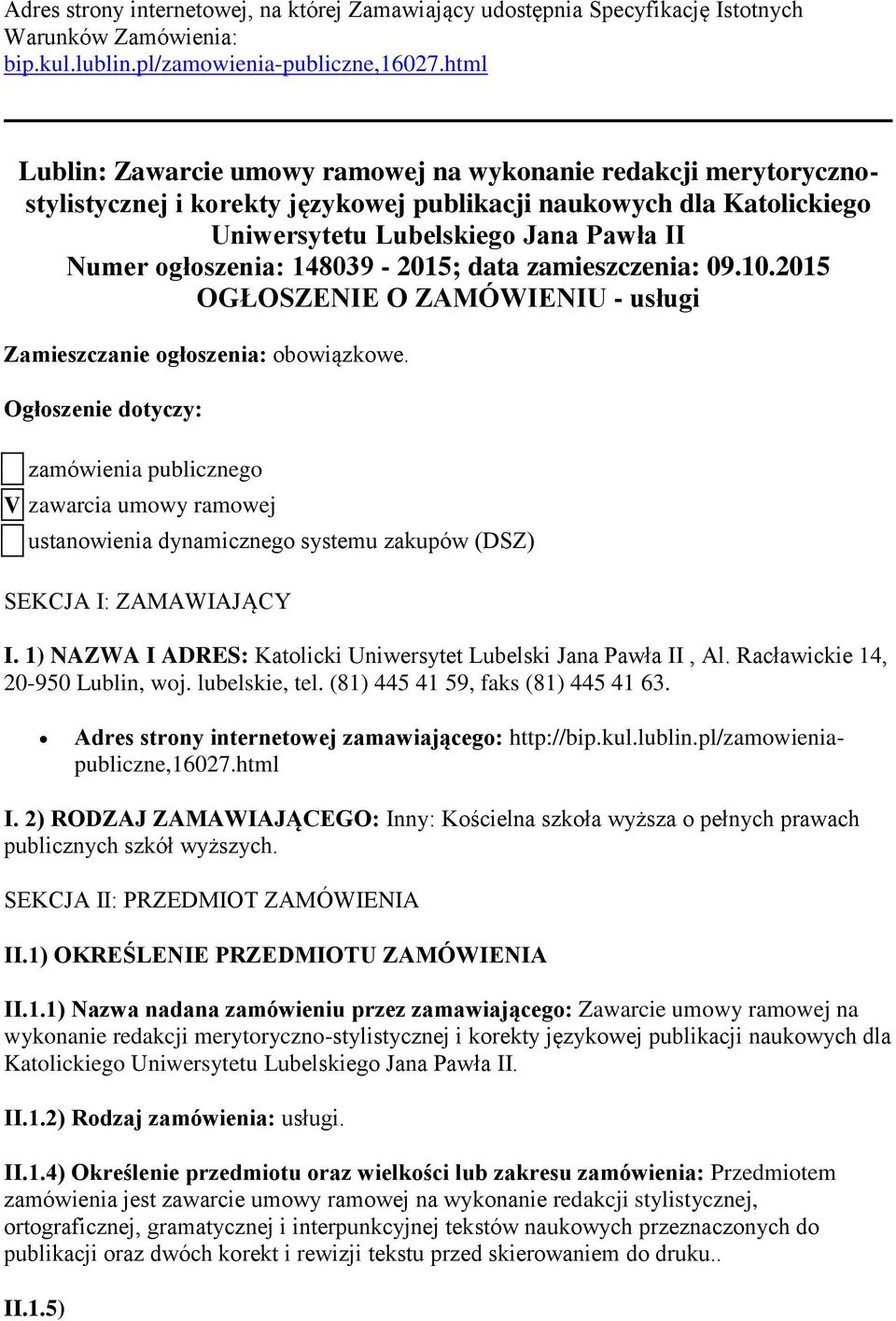 148039-2015; data zamieszczenia: 09.10.2015 OGŁOSZENIE O ZAMÓWIENIU - usługi Zamieszczanie ogłoszenia: obowiązkowe.