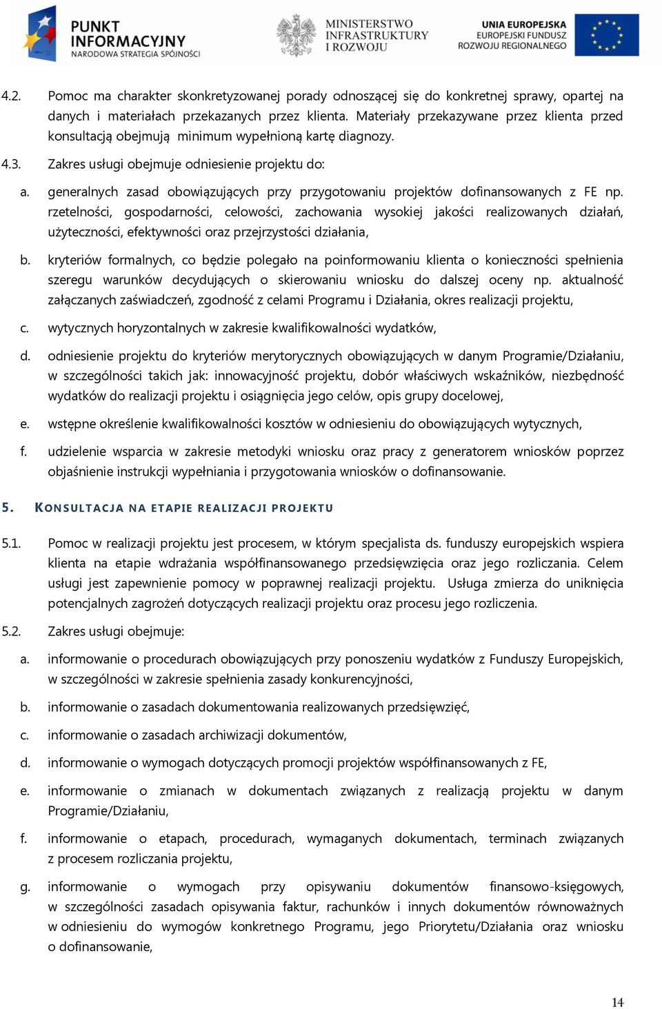 generalnych zasad obowiązujących przy przygotowaniu projektów dofinansowanych z FE np.