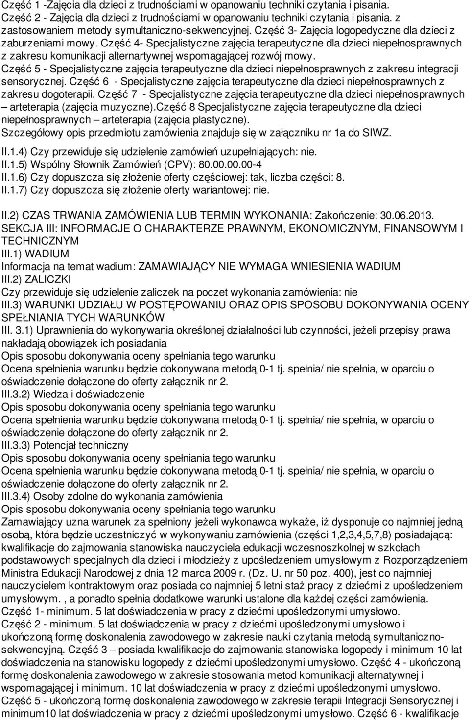 Część 4- Specjalistyczne zajęcia terapeutyczne dla dzieci niepełnosprawnych z zakresu komunikacji alternartywnej wspomagającej rozwój mowy.