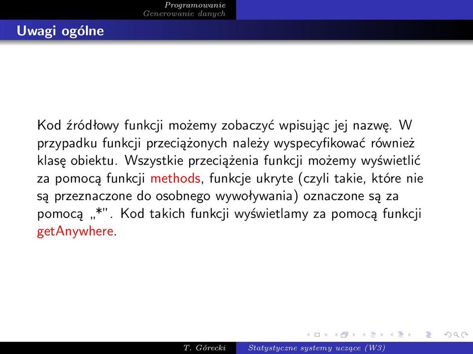 Wszystkie przeciążenia funkcji możemy wyświetlić za pomocą funkcji methods, funkcje ukryte(czyli