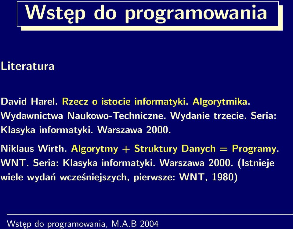 Niklaus Wirth. Algorytmy + Struktury Danych = Programy. WNT. Seria: Klasyka informatyki.