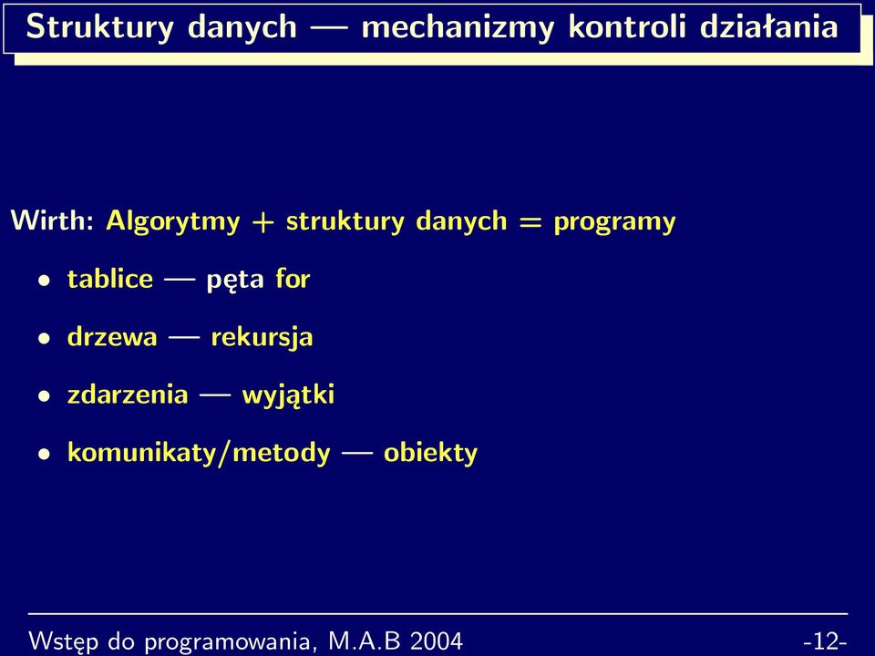 tablice pęta for drzewa rekursja zdarzenia wyjątki