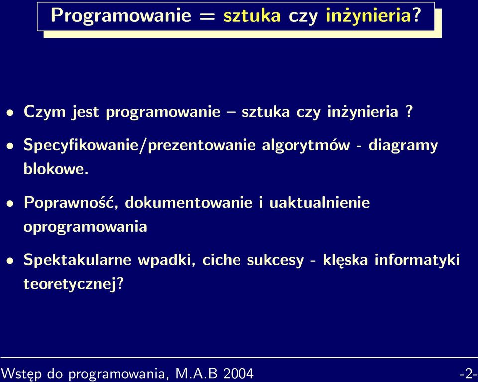 Specyfikowanie/prezentowanie algorytmów - diagramy blokowe.