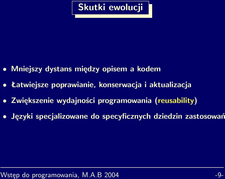 wydajności programowania (reusability) Języki specjalizowane do