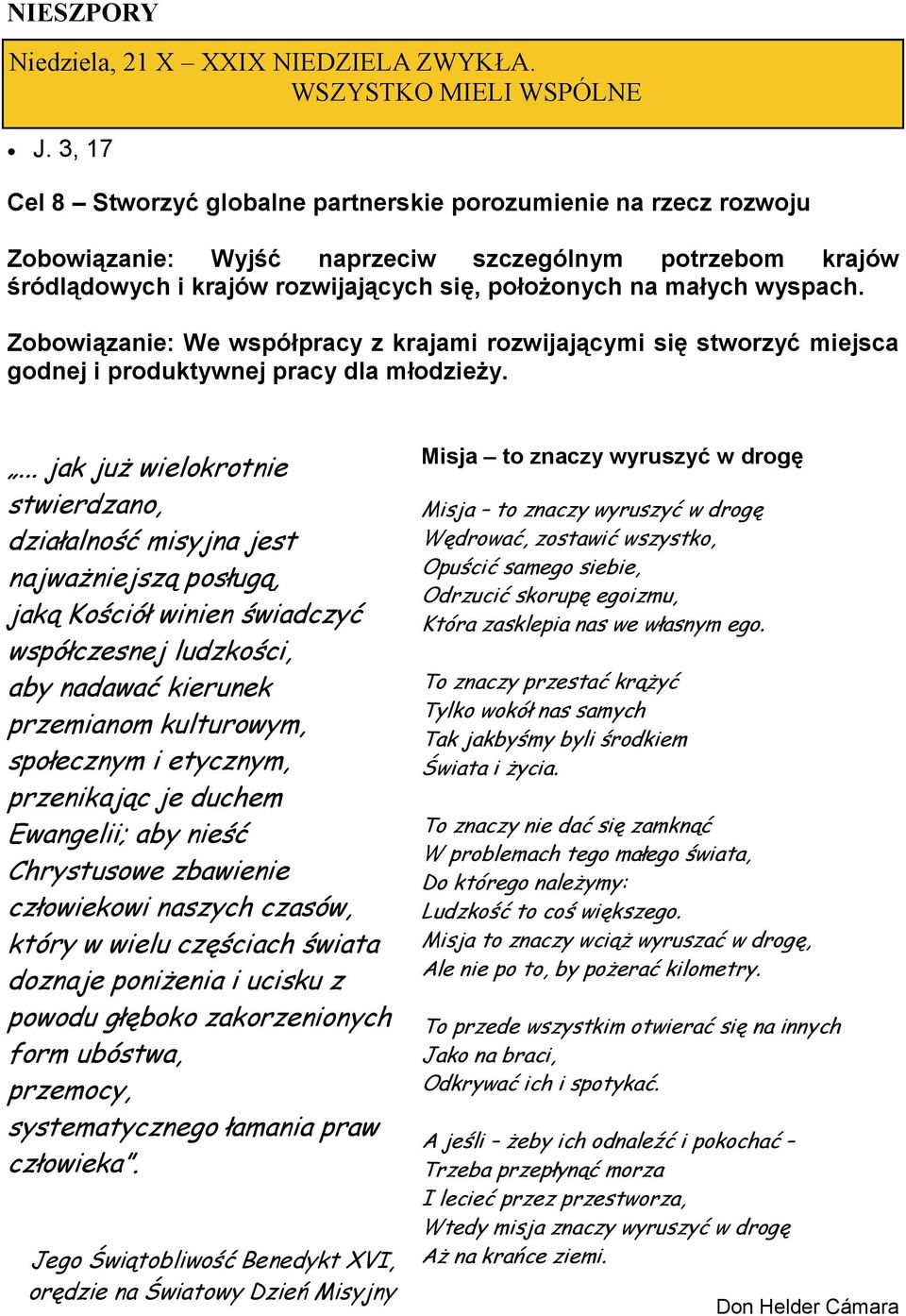 wyspach. Zobowiązanie: We współpracy z krajami rozwijającymi się stworzyć miejsca godnej i produktywnej pracy dla młodzieży.