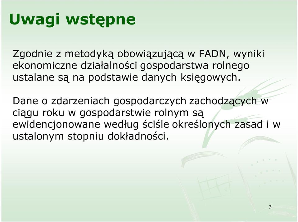 Dane o zdarzeniach gospodarczych zachodzących w ciągu roku w gospodarstwie