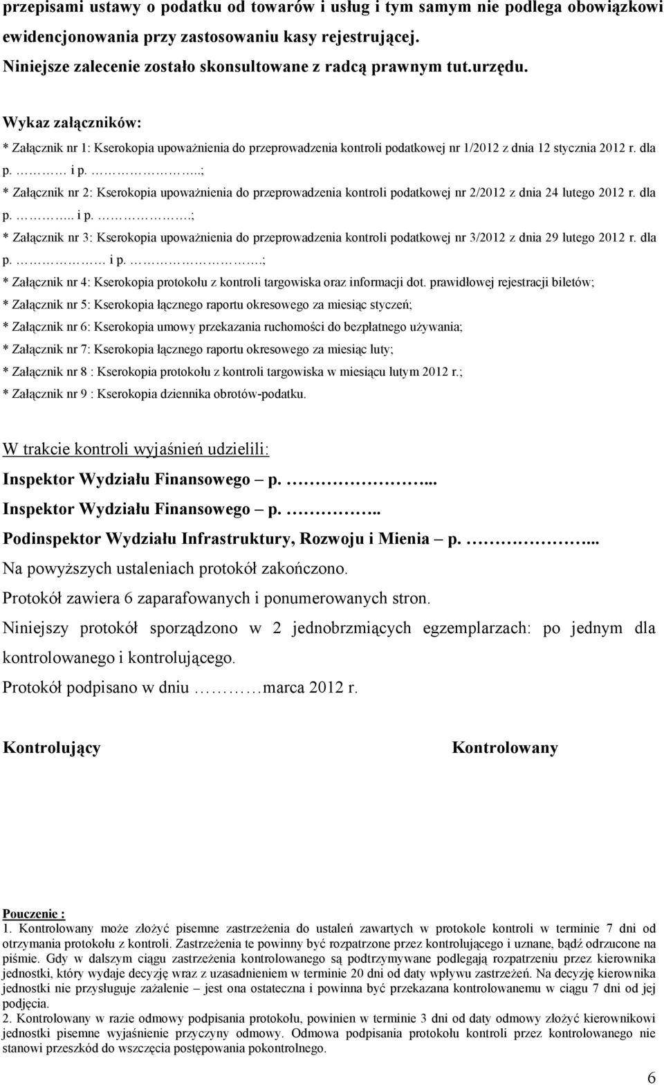 ..; * Załącznik nr 2: Kserokopia upoważnienia do przeprowadzenia kontroli podatkowej nr 2/2012 z dnia 24 lutego 2012 r. dla p... i p.