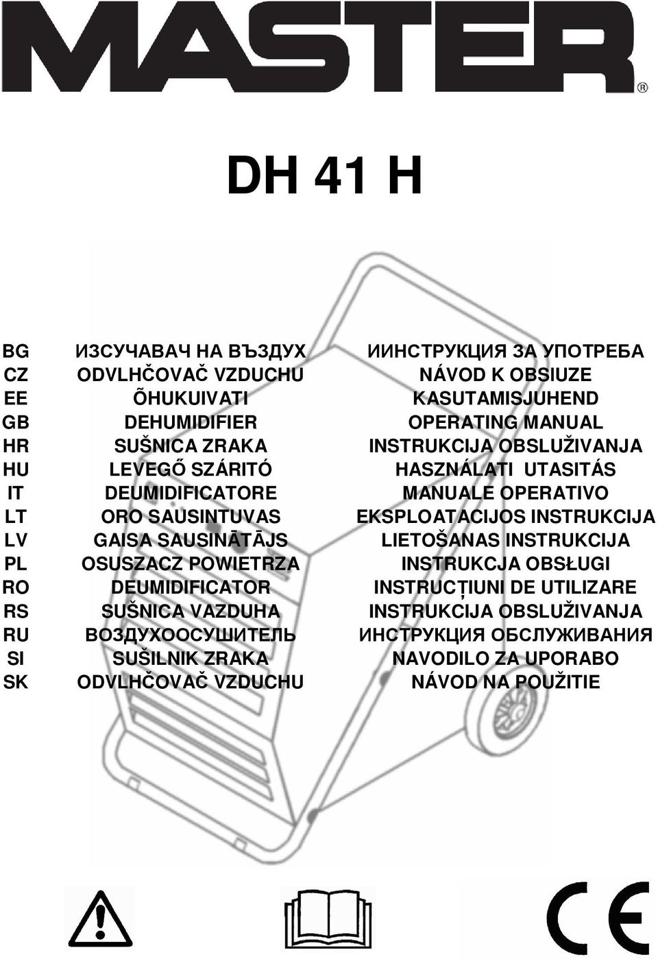 EKSPLOATACIJOS INSTRUKCIJA LV GAISA SAUSINĀTĀJS LIETOŠANAS INSTRUKCIJA PL OSUSZACZ POWIETRZA INSTRUKCJA OBSŁUGI RO DEUMIDIFICATOR INSTRUCłIUNI DE